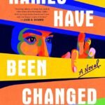 Names Have Been Changed By Yu-Mei Balasingamchow