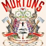 The Mortons: A Novel by Justine Larbalestier