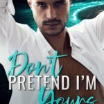 Don't Pretend I'm Yours By Natasha Anders