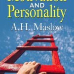Motivation And Personality by A H Maslow