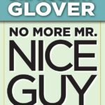 No More Mr. Nice Guy By Robert A. Glover