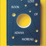 The Lost Book of Adana Moreau By Michael Zapata