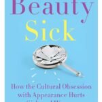 Beauty Sick By Renee Engeln