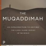 The Muqaddimah: An Introduction to History By Ibn Khaldun