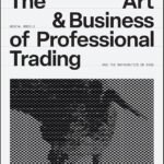 The Art and Business of Professional Trading by Ryan Wright