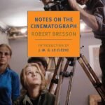 Notes on the Cinematograph  by Robert Bresson