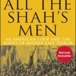 All the Shah's Men By Stephen Kinzer