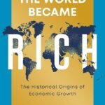 How the World Became Rich By Mark Koyama