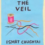 Lifting the Veil by Ismat Chughtai
