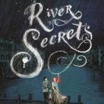 River Secrets by Shannon Hale