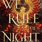 We Rule the Night  By Claire Eliza Bartlett