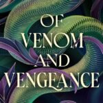 Of Venom and Vengeance By Mikayla Bridge