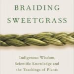 Braiding Sweetgrass By Robin Wall Kimmerer