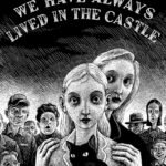 We Have Always Lived in the Castle By Shirley Jackson