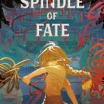 The Spindle of Fate By Aimee Lim