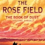 The Rose Field By Philip Pullman
