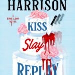 Kiss Slay Replay By Rachel Harrison
