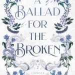 A Ballad for the Broken By Hazel S. Wilkes