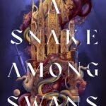 A Snake Among Swans By Hannah Kaner