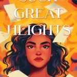 Such Great Heights  By Rajani LaRocca