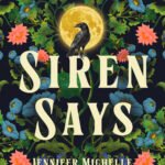 Siren Says By Jennifer Herrera