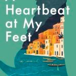 A Heartbeat at My Feet  By Kristin Judd