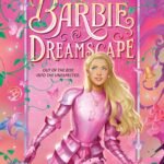 Barbie: Dreamscape By Alex Aster