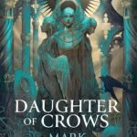 Daughter of Crows By Mark Lawrence