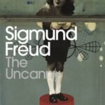 The Uncanny  by Sigmund Freud