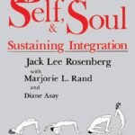 Body, Self, and Soul  By Jack Lee Rosenberg
