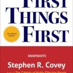 First Things First  By Stephen R. Covey