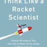 Think Like a Rocket Scientist by Ozan Varol