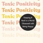 Toxic Positivity by Whitney Goodman LMFT