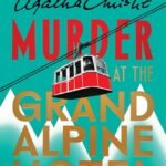 Murder at the Grand Alpine Hotel By Lucy Foley