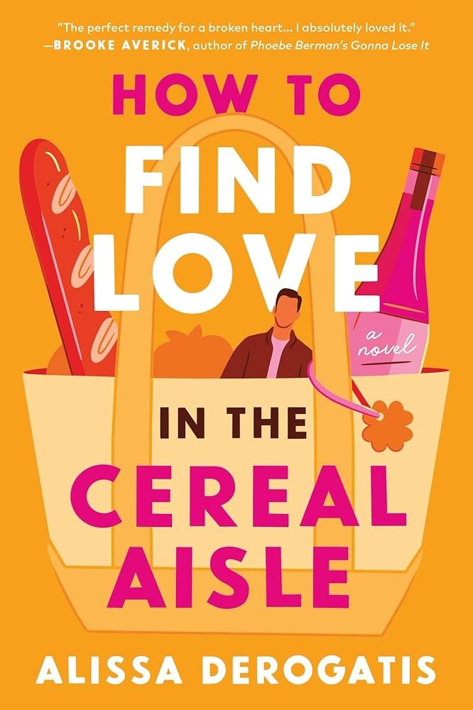 71awYBrLxoL._AC_UF1000,1000_QL80_ How to Find Love in the Cereal Aisle By Alissa DeRogatis - Image 1