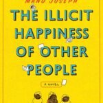 The Illicit Happiness of Other People by Manu Joseph