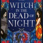 The Witch in the Dead of Night  By Charlotte Buckley