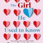 The Girl He Used to Know By Tracey Garvis Graves