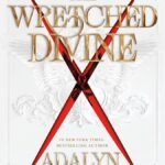 The Wretched Divine  By Adalyn Grace