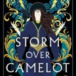 Storm Over Camelot By Sophie Keetch