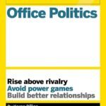 HBR Guide to Office Politics by Karen Dillon