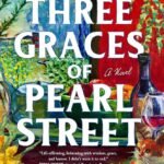 The Three Graces of Pearl Street  By Elizabeth Wellington Rollins