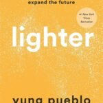 Lighter by Yung Pueblo