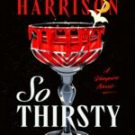 So Thirsty  By Rachel Harrison
