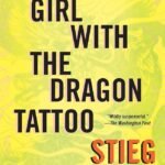 The Girl with the Dragon Tattoo by Stieg Larsson