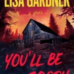 You'll Be Sorry By Lisa Gardner