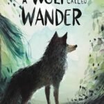 A Wolf Called Wander By Rosanne Parry