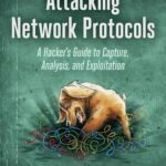 Attacking Network Protocols by James Forshaw