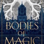 Bodies of Magic By Freya Marske