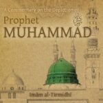A Commentary on the Depiction of Prophet Muhammad by Imam al-Tirmidhi